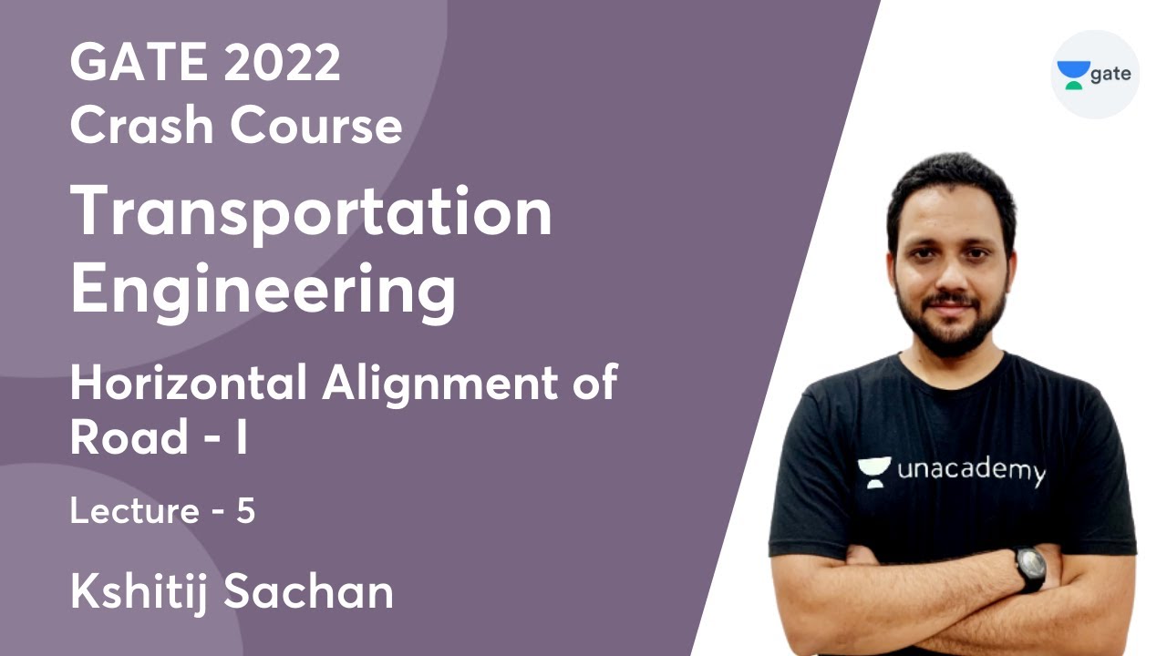 L5 | Horizontal Alignment of Road - I | Crash course: Transportation Engineering | GATE 2022