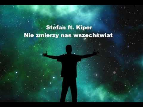 Stefan ft. Kiper - Nie zmierzy nas wszechświat (prod. BluntedBeatz)