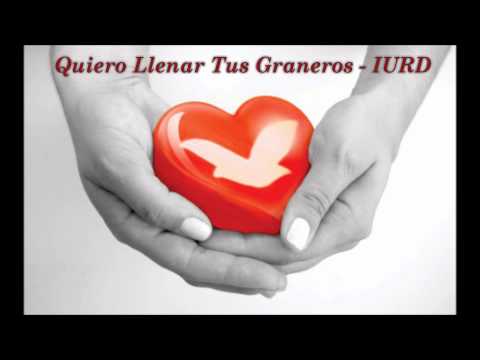 Quiero Llenar Tus Graneros IURD