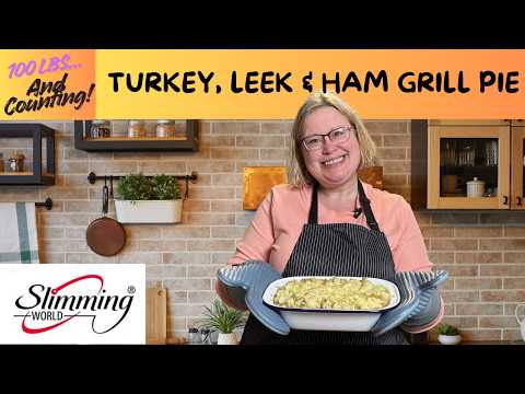 Turkey, Leek & Ham Grill Pie - Slimming World Recipe