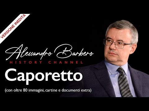 Alessandro Barbero - Caporetto (VERSIONE INEDITA con oltre 80 foto, cartine e documenti extra)