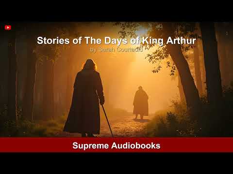 Stories of The Days of King Arthur by Sarah Courtauld — free full audiobook