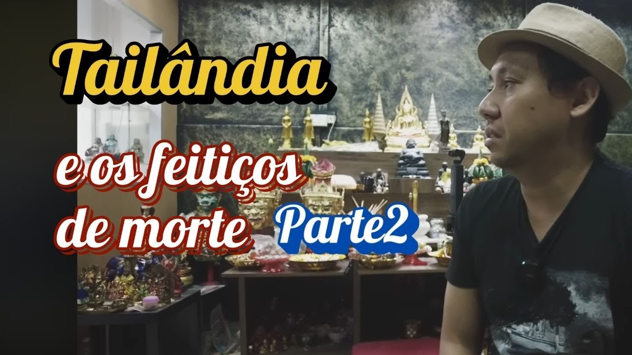 Bate Papo Semanal - A magia negra Tailandesa e os feitiços de morte pt2