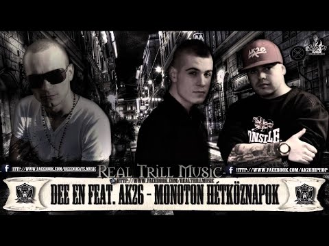 Dee eN feat. AK26 - Monoton Hétköznapok