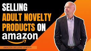 Why Amazon Sellers Should Look Into Selling Adult Novelty Products (PART I)