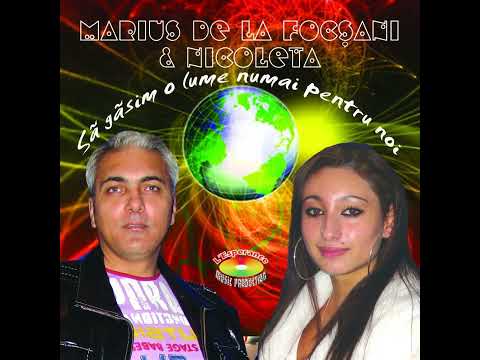 Marius de la Focșani și Nicoleta - Să găsim o lume numai pentru noi