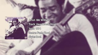 Bill Withers - Heartbreak Road