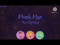 Munk Man The Chipettes With Lyrics