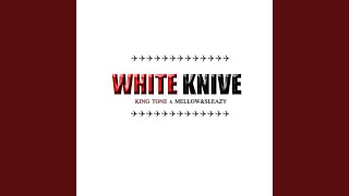 White Knive (feat. Mellow & Sleazy)