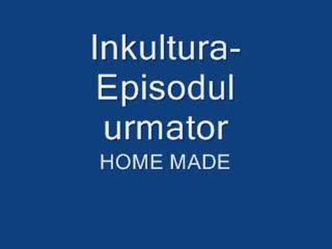 Inkultura-Episodul urmator