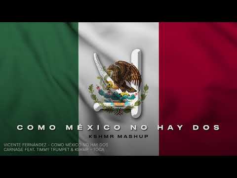Vicente Fernández - Como México No Hay Dos vs. Carnage, Timmy Trumpet & KSHMR - Toca [KSHMR Mashup]