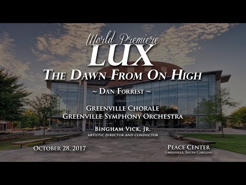 LUX: The Dawn From On High (Dan Forrest) - Greenville Chorale