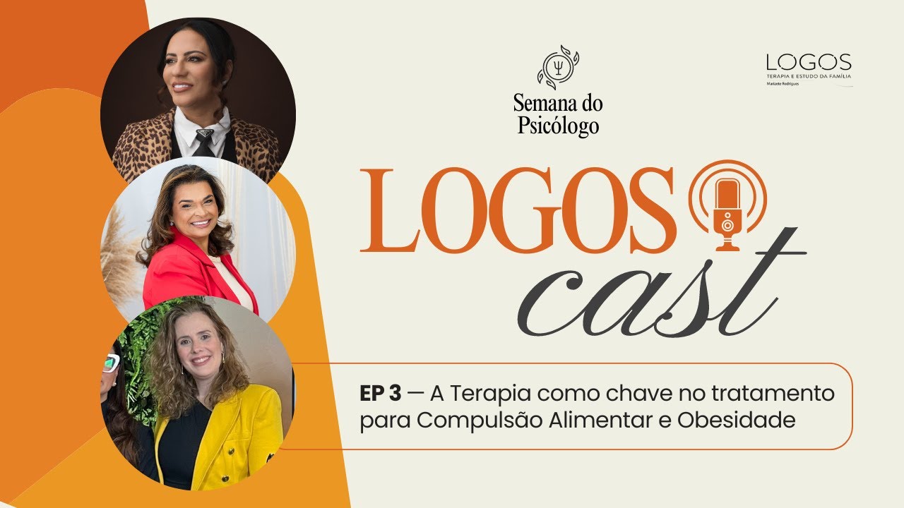 LogosCast EP3 - A Terapia como chave no tratamento para Compulsão Alimentar e Obesidade