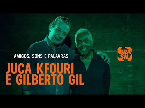 Gilberto Gil e Juca Kfouri | Amigos, Sons e Palavras