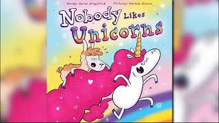Nobody Likes Unicorns || Kids Book Read Aloud