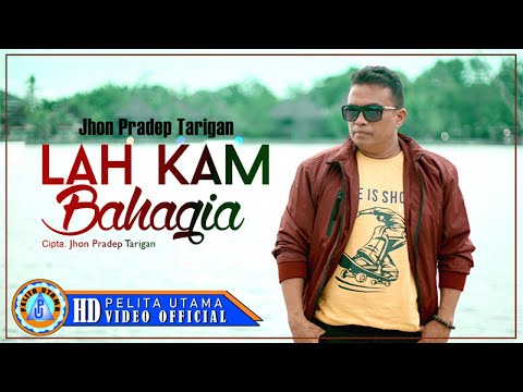 Jhon Pradep Tarigan - Lah Kam Bahagia (Official Music Video)