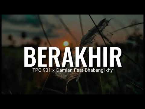Tpc901 - BERAKHIR ( video lyric )