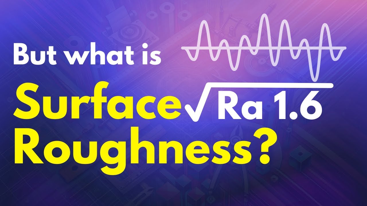 Surface Roughness Explained Like You Are 5!
