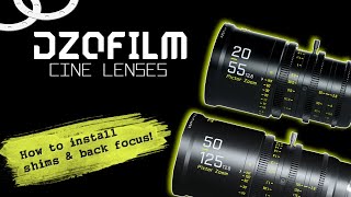DZOfilm lenses - How to add SHIMs and back-focus (Canon C300 Mark iii - and othe