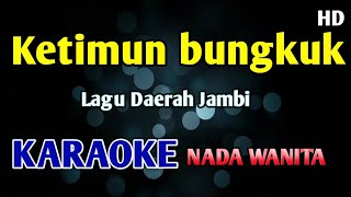 Download lagu KETIMUN BUNGKUK - KARAOKE NADA WANITA Lagu Jambi #jambi mp3 Download lagu KETIMUN BUNGKUK - KARAOKE NADA WANITA Lagu Jambi #jambi mp3