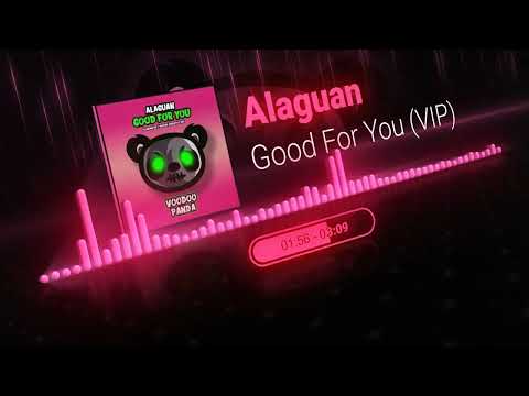 Alaguan - Good For You (VIP)