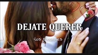 Dejate querer - los tucanes de tijuana (LETRA)