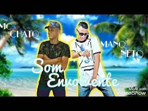 MC CHATO & MANO NETO ( SOM ENVOLVENTE ) MÚSICA NOVA 2019