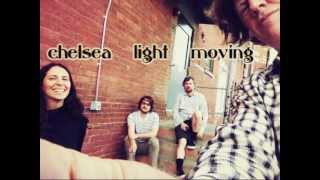 Chelsea Light Moving - Empires of time