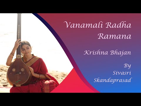 Vanamali Radha Ramana By Sivasri Skandaprasad