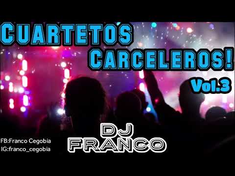 CUARTETOS CARCELEROS Vol.3 - ( Dj Franco )