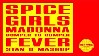 Spice Girls x Madonna - Bumper To Bumper / Fever (Stan O Mashup)