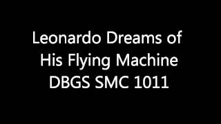 Leonardo Dreams of His Flying Machine By Eric Whitacre