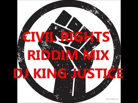 Civil Rights Riddim - Mix (DJ King Justice)