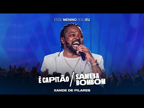 Xande de Pilares - Ê Capitão/Samba Bombom (DVD Esse Menino Sou Eu - Ao Vivo)