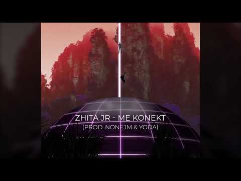 Zhita Jr - Me Konekt (Prod. Nonejm & Yoda)