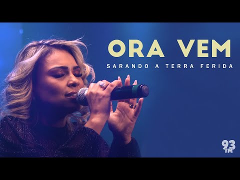 Min. Sarando a Terra Ferida - Ora Vem - Acústico 93 - AO VIVO - 2021