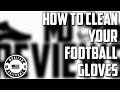 DIY How To Clean Your Football Gloves ENHANCES GRIP