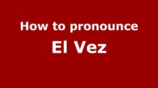 How to pronounce El Vez