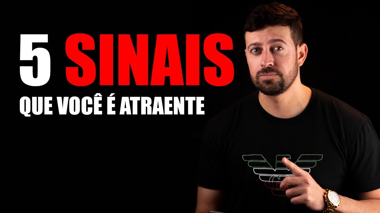 Você é Atraente e não percebe - 5 Sinais