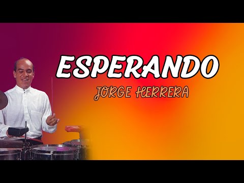 Esperando - Jorge Herrera | Lyric Video