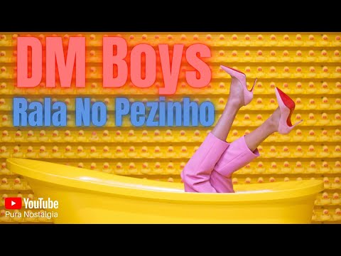 DM Boys - Rala No Pezinho