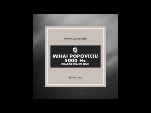 Mihai Popoviciu - 5000 Hz ( Spieltape Remix )