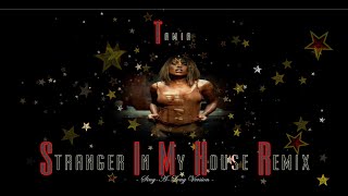 STRANGER IN MY HOUSE  REMIX - TAMIA - SING-A-LONG VERSION