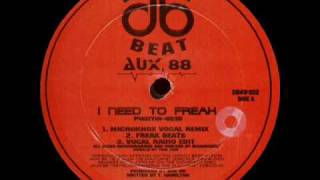 Aux 88 - I Need 2 Freak (Microknox Vocal Rmx)