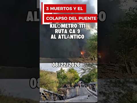 ¡Tragedia en la Ruta al Atlántico! Colapsa el Puente El Güijo (Km 111) #PuenteElGüijo