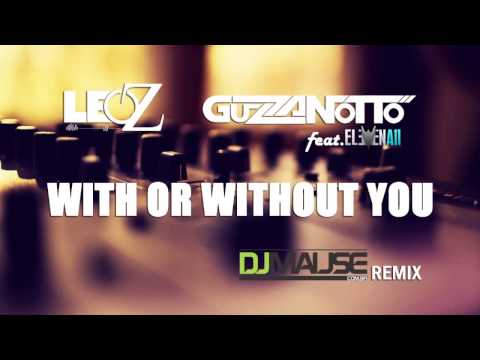 Leo Z & Guz Zanotto Ft  Eleven All   With or Without You (Mause Remix)