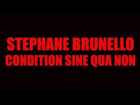 Stephane Brunello - Condition sine qua non