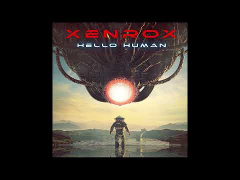 XENROX - HELLO HUMAN 👽  [Hi Tech Psytrance]