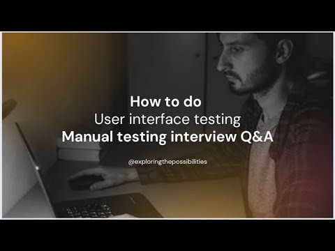 how to do user interface testing| UI testing| manual testing| manual testing project work