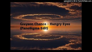 Greyson Chance - Hungry Eyes (PanoSigma Edit)